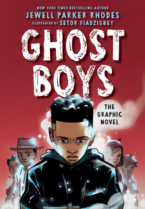 Ghost Boys: The Graphic Novel by Jewell Parker Rhodes, Setor Fiadzigbey, 9780316279673
