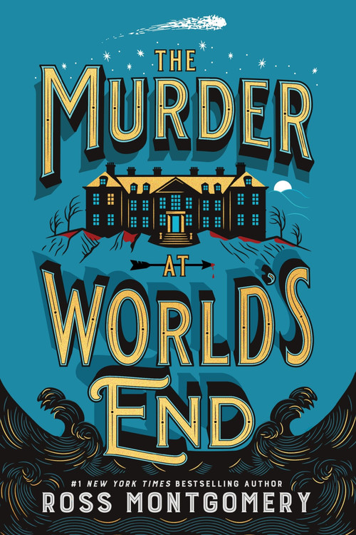 The Murder at World's End (A Novel) by Ross Montgomery, 9780063458772