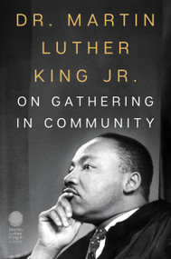 Dr. Martin Luther King Jr. on Gathering in Community - 9780063476417 by Martin Luther King, Jr.