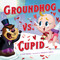 Groundhog vs. Cupid by Todd Tarpley, Stephanie Laberis, 9780316584487