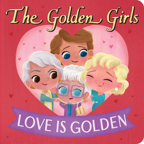 Golden Girls: Love Is Golden by Brandon T. Snider, Jen Taylor, 9780316590440