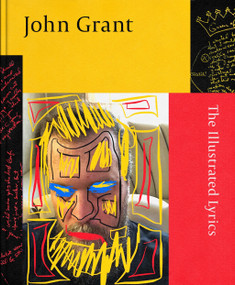John Grant (The Illustrated Lyrics) by John Grant, 9780349147307