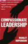 Compassionate Leadership (How to create and maintain engaged, committed and high-performing teams) - 9780349403236 by Manley Hopkinson