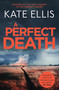 A Perfect Death (Book 13 in the DI Wesley Peterson crime series) by Kate Ellis, 9780349424798