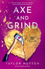 Axe and Grind by Taylor Hutton, 9780593817773