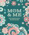 Mom & Me (Build Connections and Learn More About Each Other) by Editors of Chartwell Books, 9780785846666