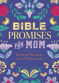 Bible Promises for Mom (Scriptural Devotions for a Mother's Life) by Editors of Chartwell Books, 9780785847953