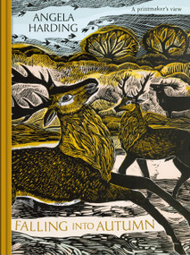 Falling in Autumn (part of a beautiful new series from beloved illustrator and print-maker Angela Harding) by Angela Harding, 9781408721957