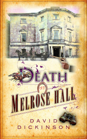Death at Melrose Hall by David Dickinson, 9781472124876