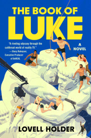 The Book of Luke (A Novel) by Lovell Holder, 9781538770153