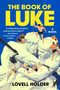 The Book of Luke (A Novel) by Lovell Holder, 9781538770153
