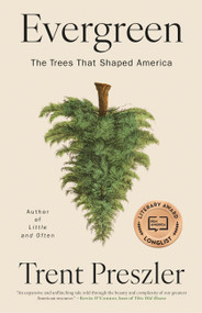 Evergreen (The Trees That Shaped America) by Trent Preszler, 9781643756707
