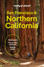 Lonely Planet San Francisco & Northern California by Alexis Averbuck, Alison Bing, Celeste Brash, Amelia Mularz, Ryan Ver Berkmoes, 9781787016071
