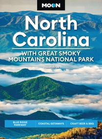 Moon North Carolina: With Great Smoky Mountains National Park (Blue Ridge Parkway, Coastal Getaways, Craft Beer & BBQ) - 9798886471465 by Jason Frye, Moon Travel Guides, 9798886471465