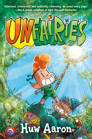 Unfairies: A Graphic Novel by Huw Aaron, Huw Aaron, 9798217005765