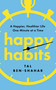 Happy Habits (A Happier, Healthier Life One Minute at a Time) by Tal Ben-Shahar, 9798892423601