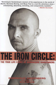The Iron Circle (The True Life Story of Dominiquie Vandenberg) by Dominiquie Vanderburg, Rick Rever, 9781566252263