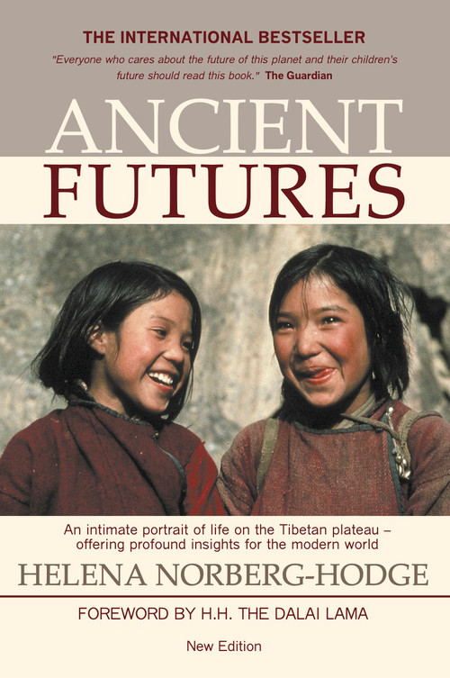 Ancient Futures by Helena Norberg-Hodge, Dalai Lama, 9780692530627