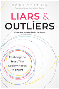 Liars and Outliers (Enabling the Trust that Society Needs to Thrive) - 9781394375288 by Bruce Schneier, 9781394375288