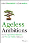Ageless Ambitions (How to Celebrate Your Relevance and Thrive in Midlife and Beyond) by John McGill, Kellie Rasberry, 9781394338498