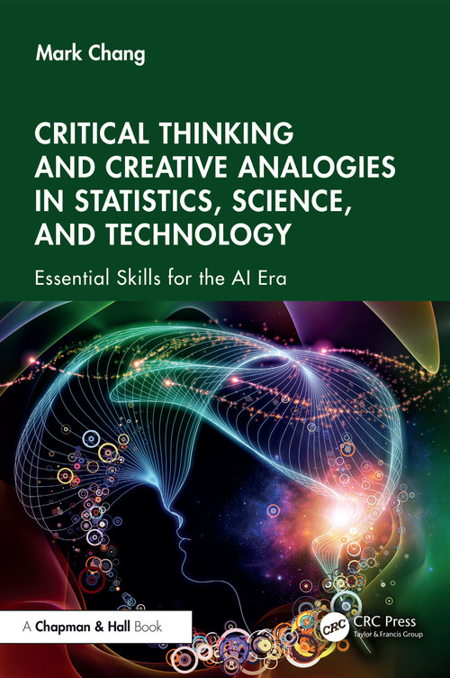 Critical Thinking and Creative Analogies in Statistics, Science, and Technology (Essential Skills for the AI Era) by Mark Chang, 9781041043829
