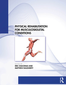 Physical Rehabilitation for Musculoskeletal Conditions by Eric Chaconas, Matthew Daugherty, 9781630918101