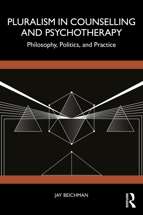 Pluralism in Counselling and Psychotherapy (Philosophy, Politics, and Practice) by Jay Beichman, 9781032723174