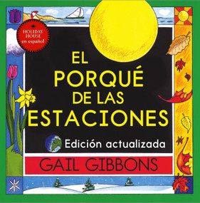El porqué de las estaciones (Spanish Edition) by Gail Gibbons, 9780823462452