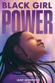 Black Girl Power (15 Stories Celebrating Black Girlhood) - 9781368098977 by Leah Johnson, Roseanne A. Brown, Dhonielle Clayton, Ibi Zoboi, Renée Watson, 9781368098977