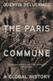 The Paris Commune (A Global History) by Quentin Deluermoz, 9781839768187