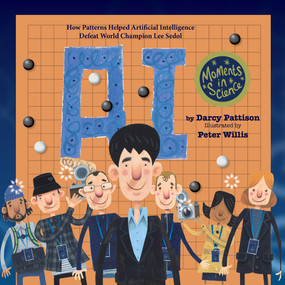 A.I. (How Patterns Helped Artificial Intelligence Defeat World Champion Lee Sedol) by Darcy Pattison, Peter Willis, 9781629441818
