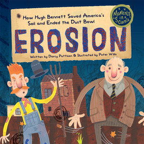Erosion (How Hugh Bennett Saved America‚Äôs Soil and Ended the Dust Bowl) by Darcy Pattison, Peter Willis, 9781629441498