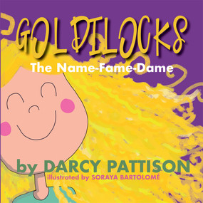 Goldilocks (The Name-Fame-Dame) by Darcy Pattison, Soraya Bartholome, 9781629441627