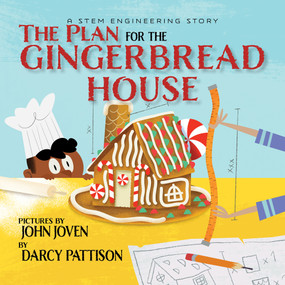 The Plan for the Gingerbread House by Darcy Pattison, John Joven, 9781629441573