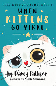 When Kittens Go Viral by Darcy Pattison, Nicole Standard, 9781629441429