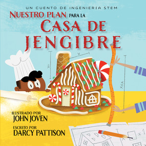 Nuestro plan para la casa jengibre (Un cuento de ingenieria STEM) (Spanish Edition) (Spanish Edition) - 9781629442921 by Darcy Pattison, John Joven