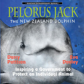 Pelorus Jack, the New Zealand Dolphin (Inspiring a Government to Protect an Individual Animal) - 9781629442426 - 9781629442426 by Darcy Pattison, Eva Dooley