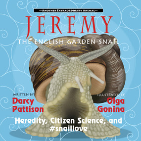 Jeremy, the English Garden Snail (Heredity, Citizen Science, and #snaillove) - 9781629442563 - 9781629442563 by Darcy Pattison, Olga Gonina