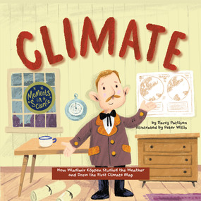 Climate (How Wladimir Köppen Studied Weather and Drew the First Climate Map) - 9781629443065 - 9781629443065 by Darcy Pattison, Peter Willis
