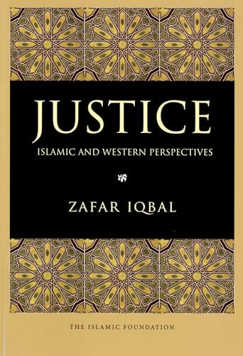 Justice (Islamic and Western Perspectives) by Zafar Iqbal, 9780860375906