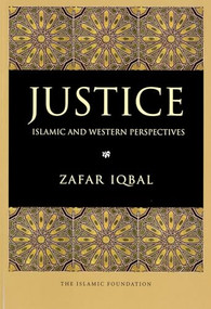 Justice (Islamic and Western Perspectives) by Zafar Iqbal, 9780860375906