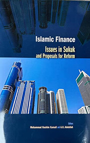 Islamic Finance (Issues in Sukuk and Proposals for Reform) by Mohammad Hashim Kamali, 9780860375562