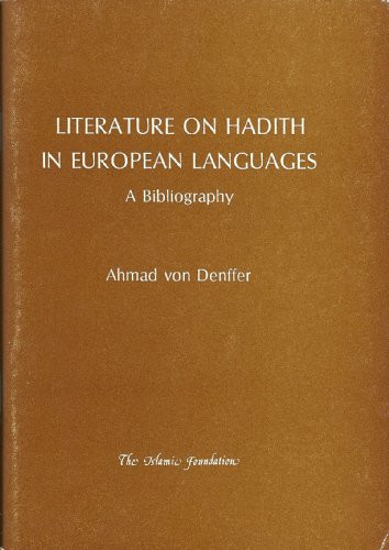 Literature on Hadith in European Languages (A Bibliography) by Ahmad Von Denffer, 9780860370604