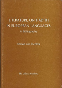 Literature on Hadith in European Languages (A Bibliography) by Ahmad Von Denffer, 9780860370604