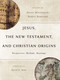 Jesus, the New Testament, and Christian Origins (Perspectives, Methods, Meanings) by Dieter Mitternacht, Anders Runesson, David E. Aune, 9780802885357