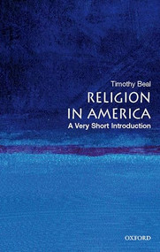 Religion in America (A Very Short Introduction) by Timothy Beal, 9780195321074