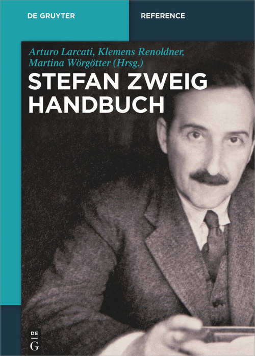 Stefan-Zweig-Handbuch (German Edition) by Arturo Larcati, Klemens Renoldner, Martina Wörgötter, 9783112216040