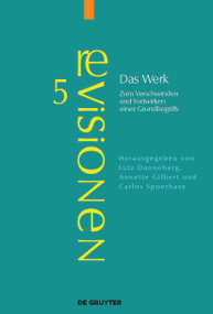 Das Werk (Zum Verschwinden und Fortwirken eines Grundbegriffs) (German Edition) by Lutz Danneberg, Annette Gilbert, Carlos Spoerhase, 9783112216026