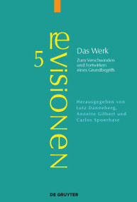 Das Werk (Zum Verschwinden und Fortwirken eines Grundbegriffs) (German Edition) by Lutz Danneberg, Annette Gilbert, Carlos Spoerhase, 9783112216026
