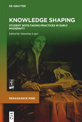 Knowledge Shaping (Student Note-taking Practices in Early Modernity) by Valentina Lepri, 9783112215067